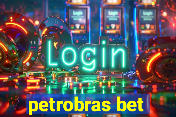 petrobras bet